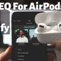 The Ultimate Guide to the Best Spotify Equalizer Settings for AirPods 13 The Ultimate Guide to the Best Spotify Equalizer Settings for AirPods 12