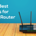 5 Best VPN Routers for Privacy and Security 10 5 Best VPN Routers for Privacy and Security 9