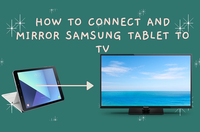 How to Connect Your Samsung Tablet to Your TV? 2 How to Connect Your Samsung Tablet to Your TV? 1