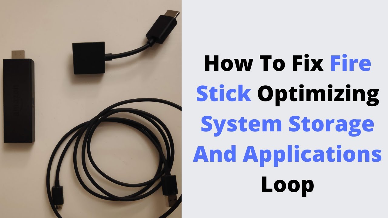 What is Firestick Optimizing System Storage and Applications? 2 What is Firestick Optimizing System Storage and Applications? 1