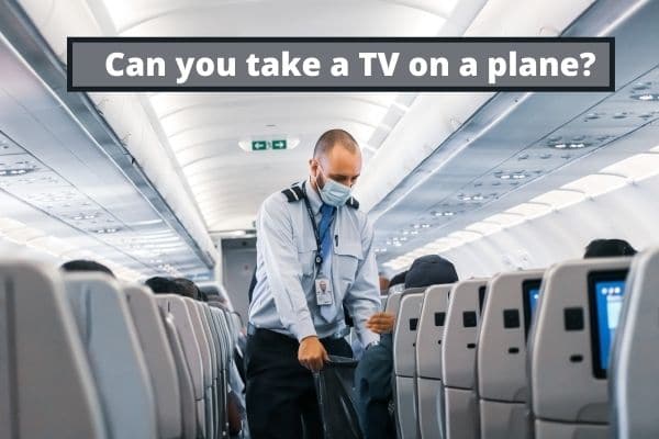 Can You Take a TV on a Plane? 2 Can You Take a TV on a Plane? 1