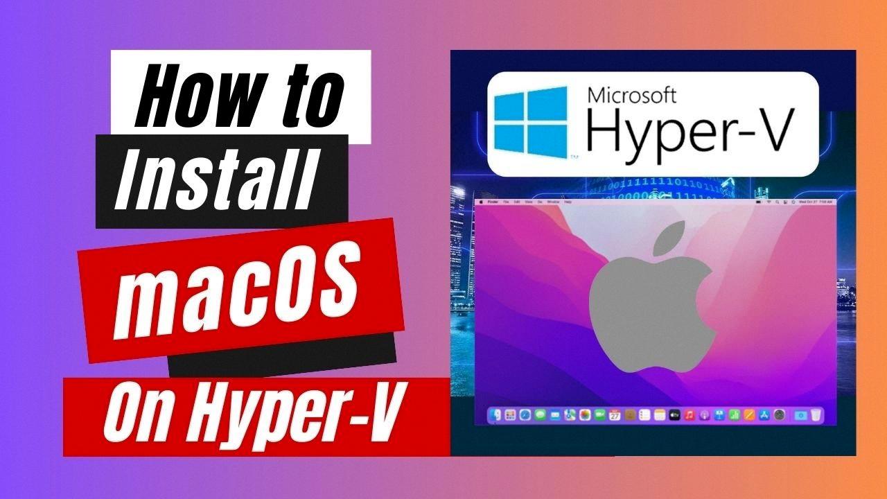 install macos hyper v install macos hyper v