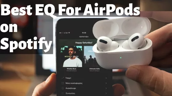 The Ultimate Guide to the Best Spotify Equalizer Settings for AirPods 17