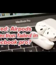 Troubleshooting Connection Failed AirPods on MacBook Pro 11