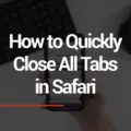 How to Quickly Delete All Tabs in Safari 11