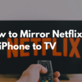 How To Cast Content From Iphone To Tv Using Netflix 9