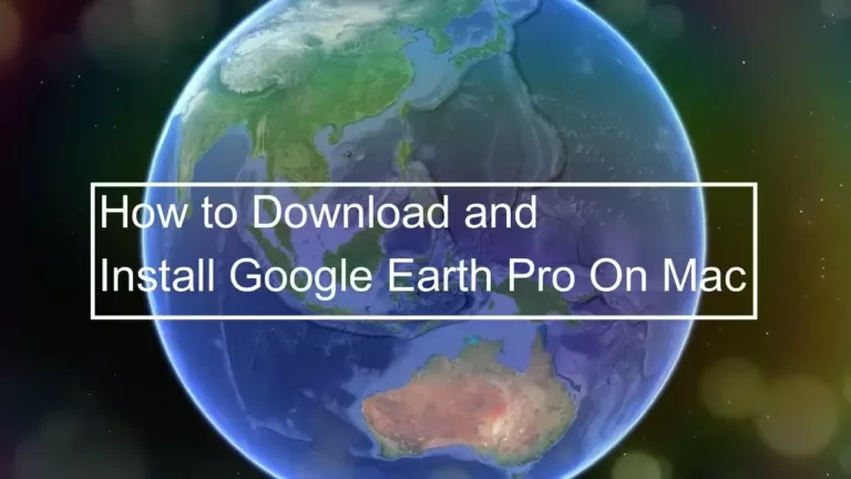 How To Download Google Earth On Macbook Pro 11