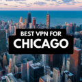 Best VPN for Chicago in 2023 5