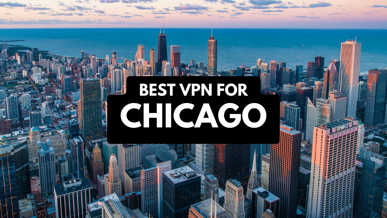 Best VPN for Chicago in 2023 2 Best VPN for Chicago in 2023 1
