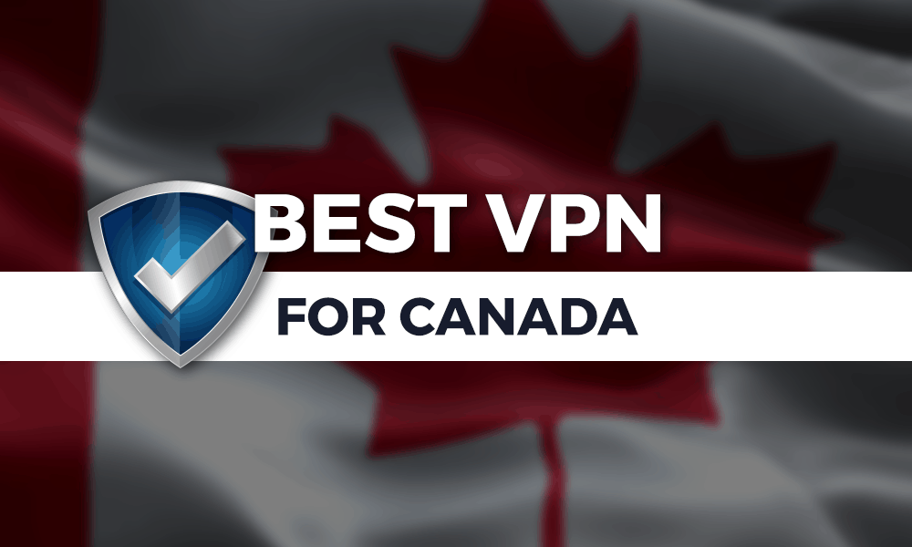 Best VPNs for Canada in 2023 1