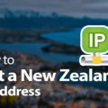 How to Get NZ IP Address Using VPN in 2023 3