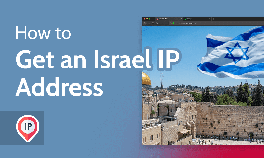 <strong>How to Get an Israel IP Address With a VPN</strong> 2 <strong>How to Get an Israel IP Address With a VPN</strong> 1