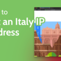 How to Get an Italian IP Address with a VPN 5