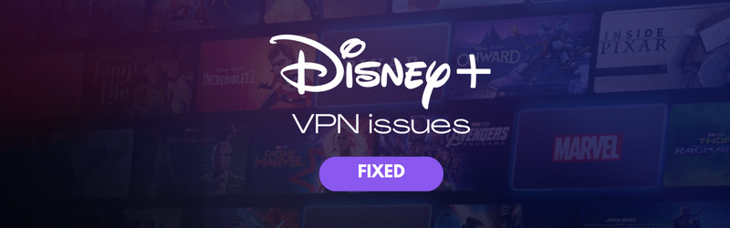 How to Troubleshoot Disney Plus Not Working with VPN 2 How to Troubleshoot Disney Plus Not Working with VPN 1