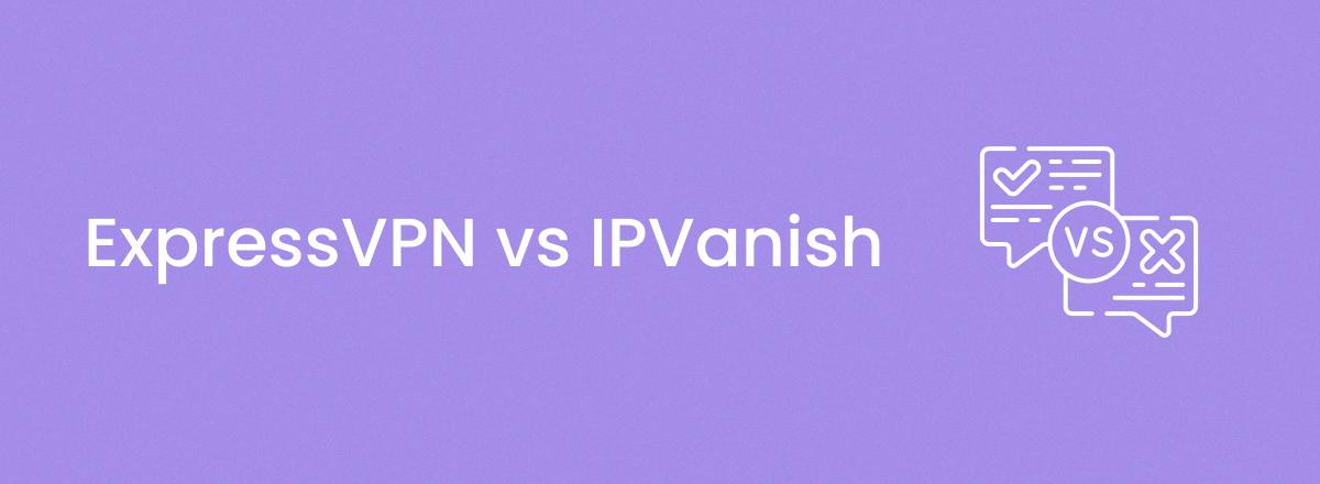 expressvpn vs ipvanish