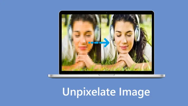 How to Remove Pixelation from Images? 3