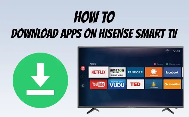 How to Download Apps On Hisense Smart TV? 2 How to Download Apps On Hisense Smart TV? 1