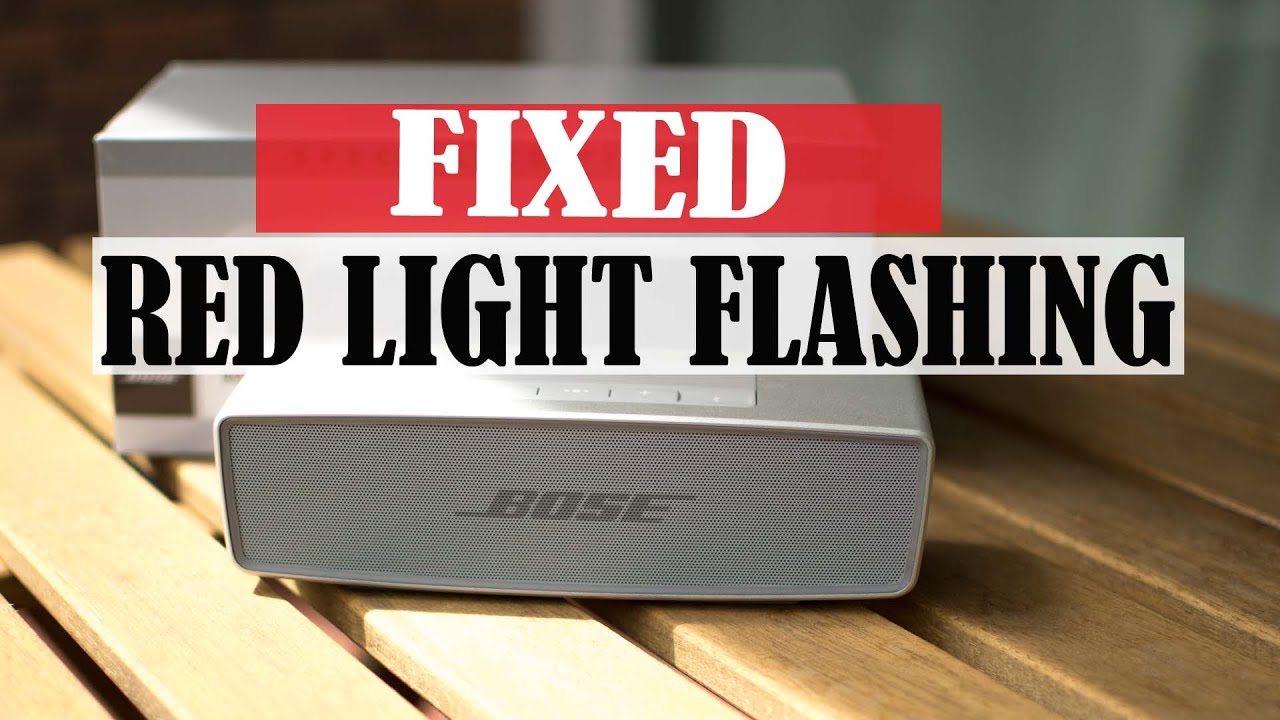 Troubleshooting Bose SoundLink Mini Red Light Flashing 1