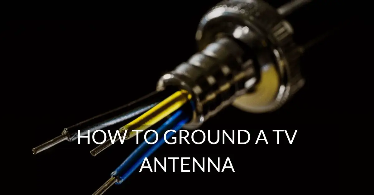 The Necessity of Grounding an Outdoor TV Antenna 1