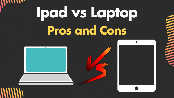 Laptops vs. iPads: which is better for your needs? 1