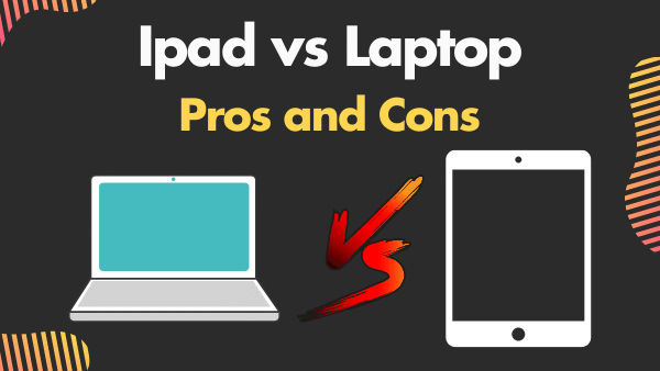 Laptops vs. iPads: which is better for your needs? 2 Laptops vs. iPads: which is better for your needs? 1