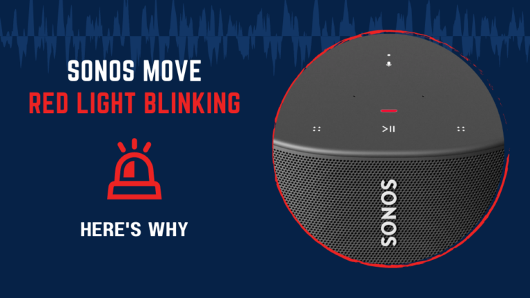 How to Troubleshoot Sonos Move's Red Blinking Light? 1