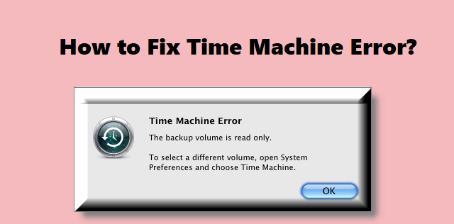 How to Troubleshoot the Time Machine Read-Only Error? 2 How to Troubleshoot the Time Machine Read-Only Error? 1