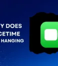 Why Does Facetime Keep Hanging Up? 11