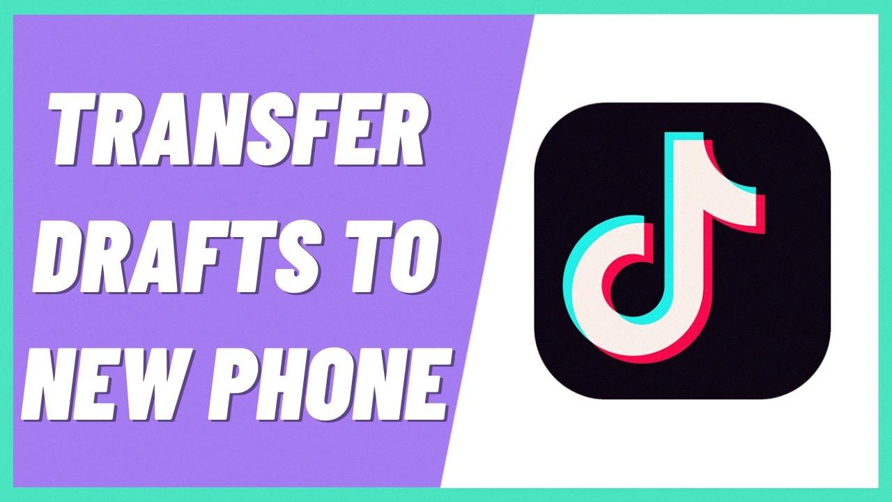 do tiktok drafts transfer to new phone do tiktok drafts transfer to new phone