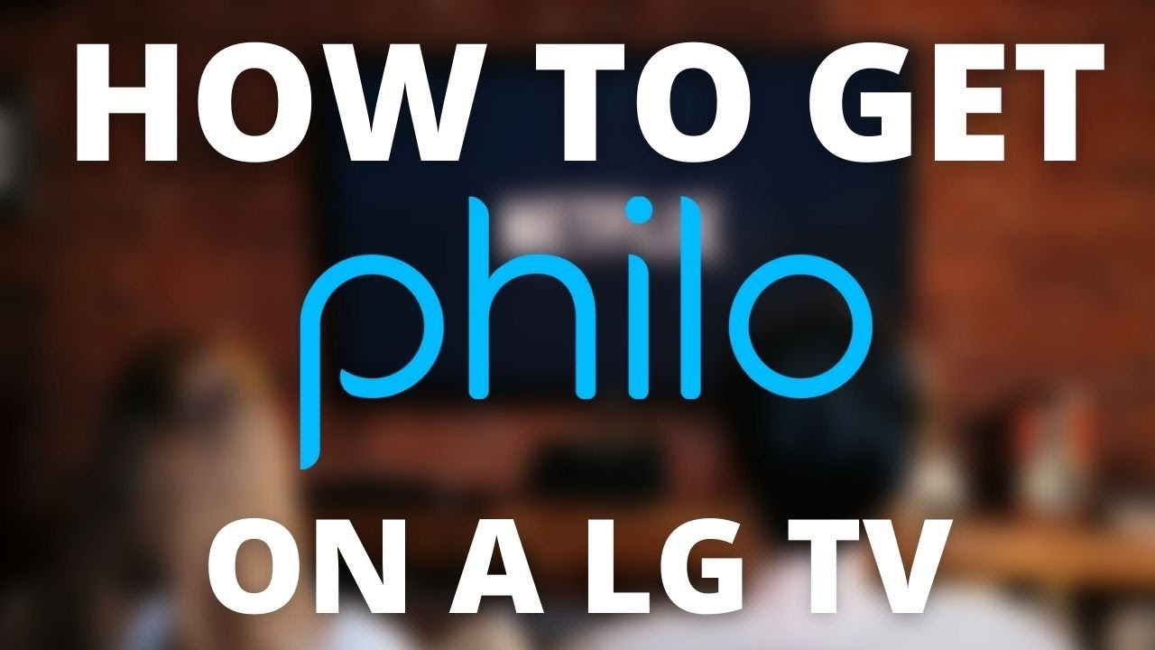 How to Get Philo On Your LG Smart TV? 1
