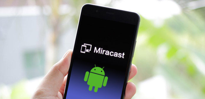 How to Use Miracast on Your Android Device? 2 How to Use Miracast on Your Android Device? 1