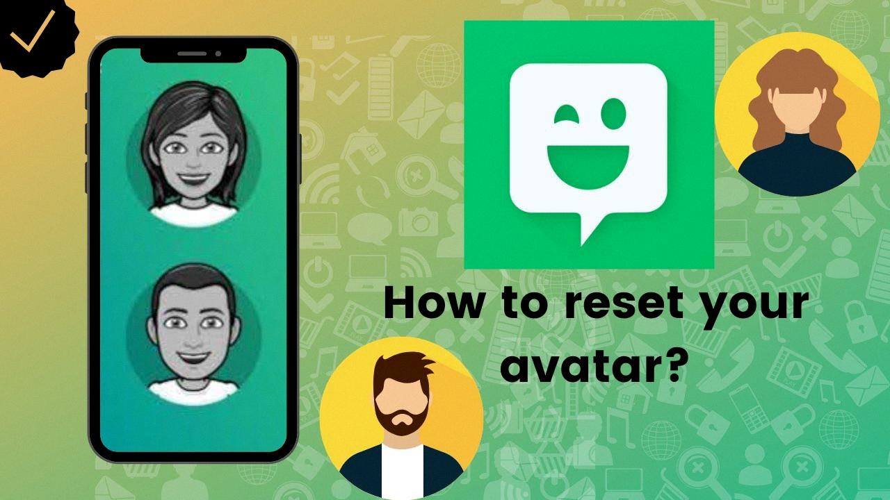 how to reset bitmoji