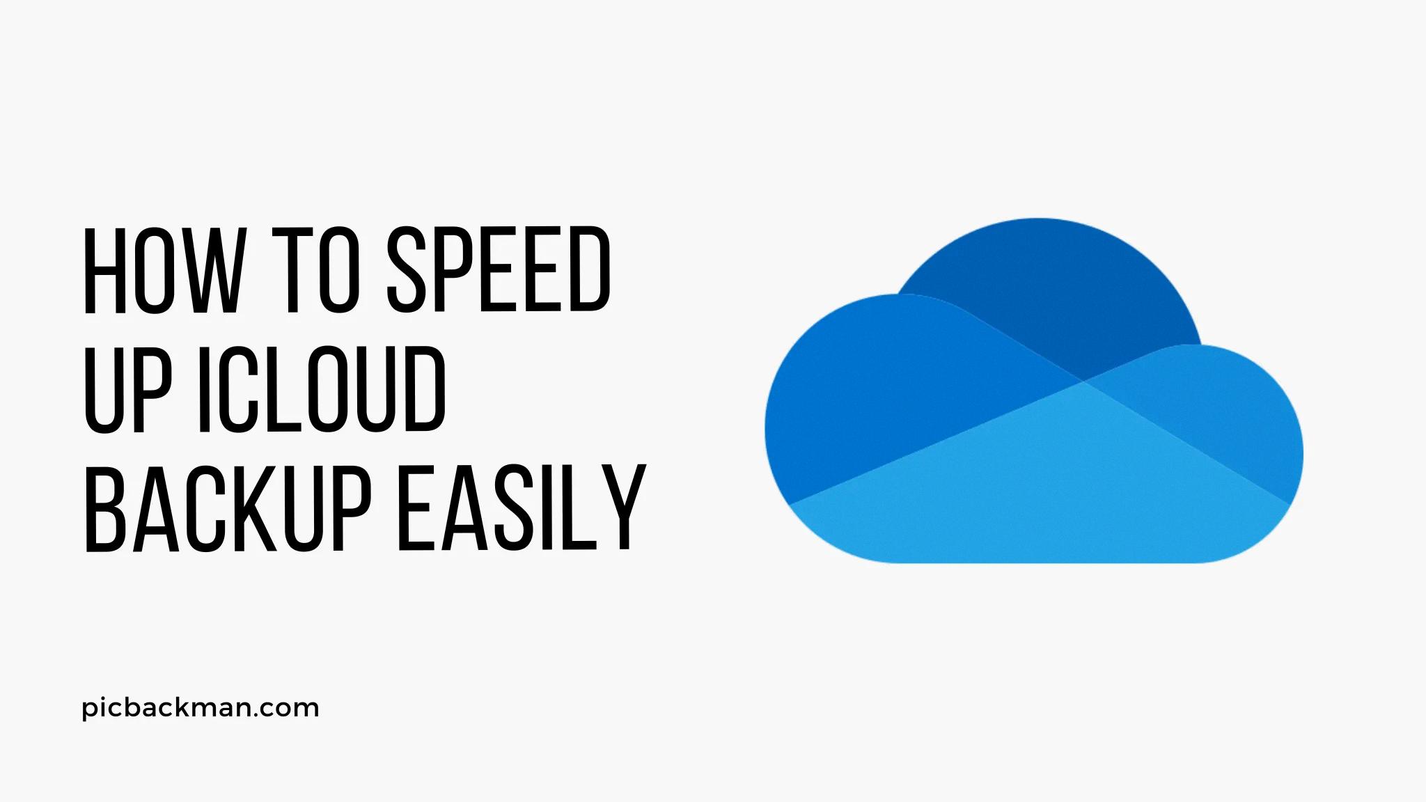 how to speed up icloud backup