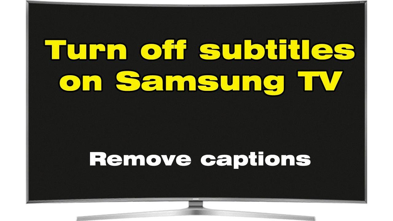 how to turn off closed caption samsung tv