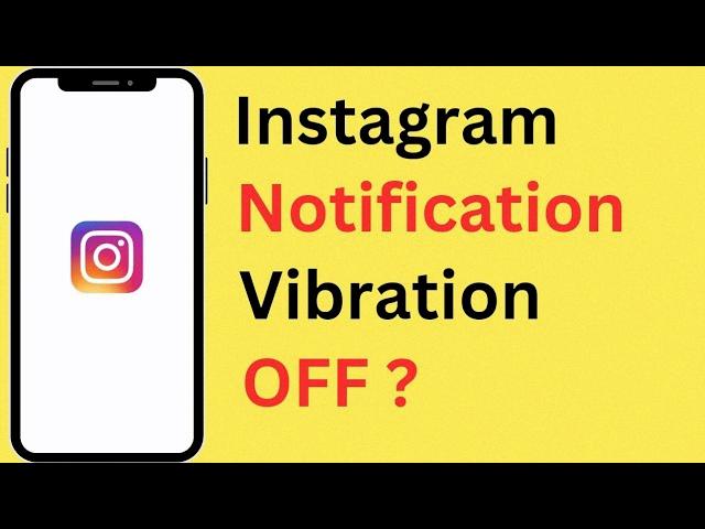 instagram vibrate notification