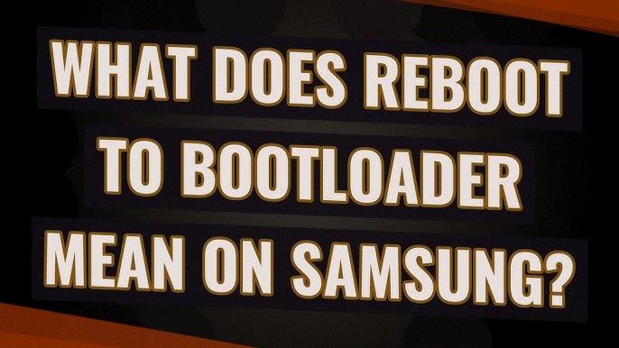 what does reboot to bootloader mean