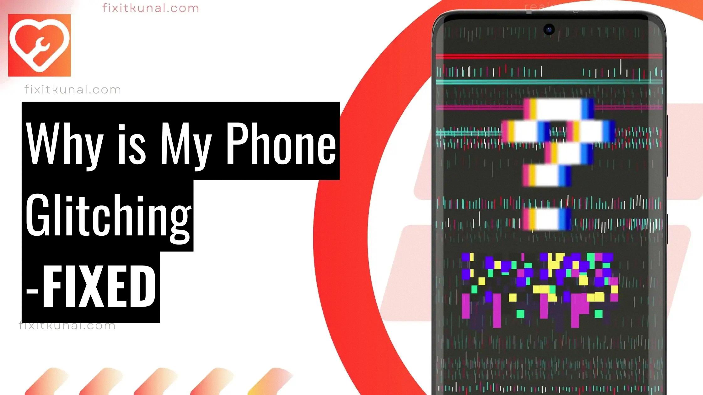 why is my phone glitching android
