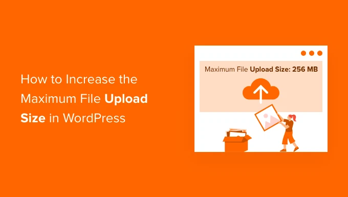 How to Increase Maximum File Upload Size on Your WordPress Site 2 How to Increase Maximum File Upload Size on Your WordPress Site 1